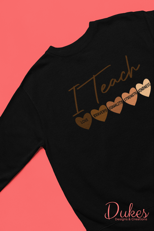 I Teach Sweatshirt