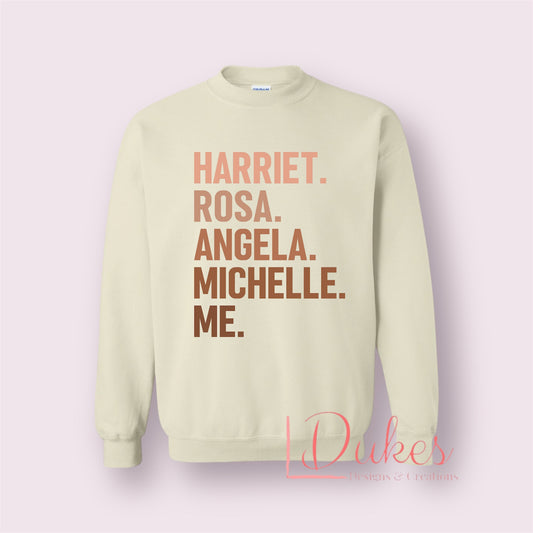 Harriet, Rosa, Angela, Michelle, Me Sweatshirt