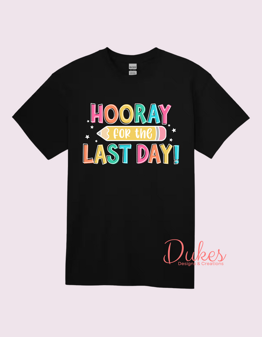 Hooray for the Last Day Tee