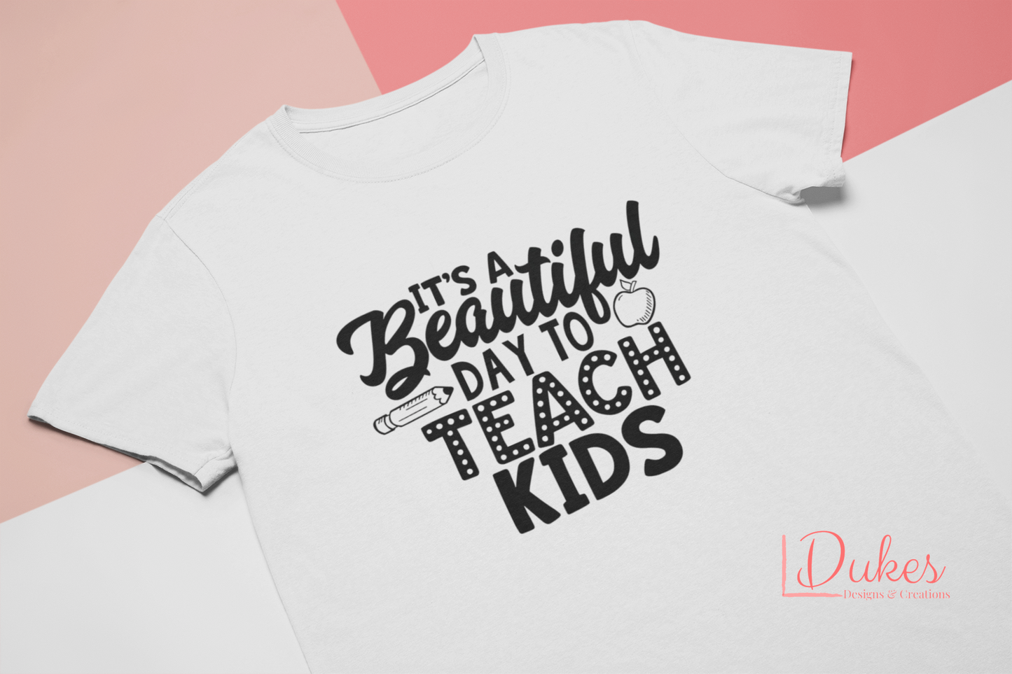It's a Beautiful Day to Teach Kids Tee