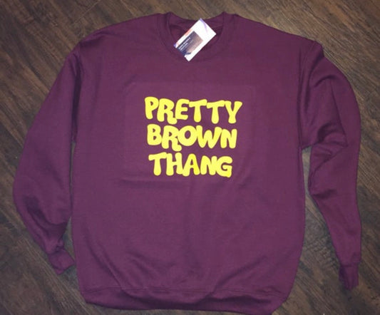 Pretty Brown Thang Sweatshirt