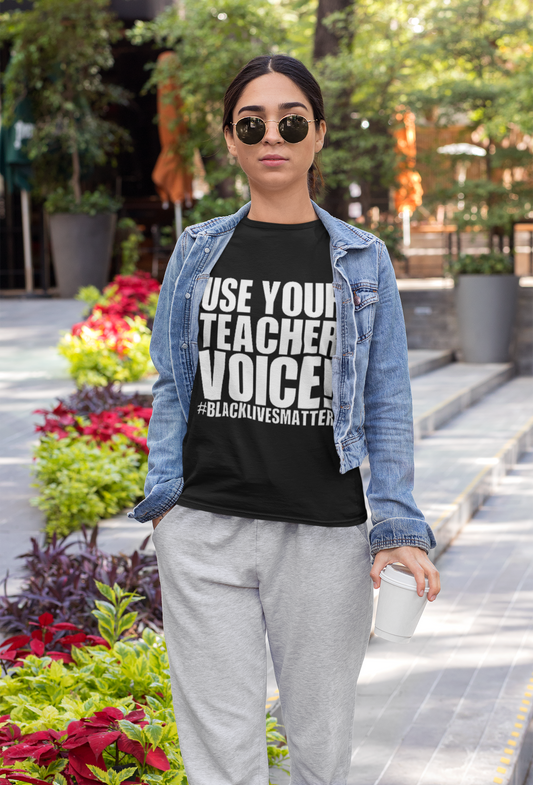 Use Your Teacher Voice! T-Shirt