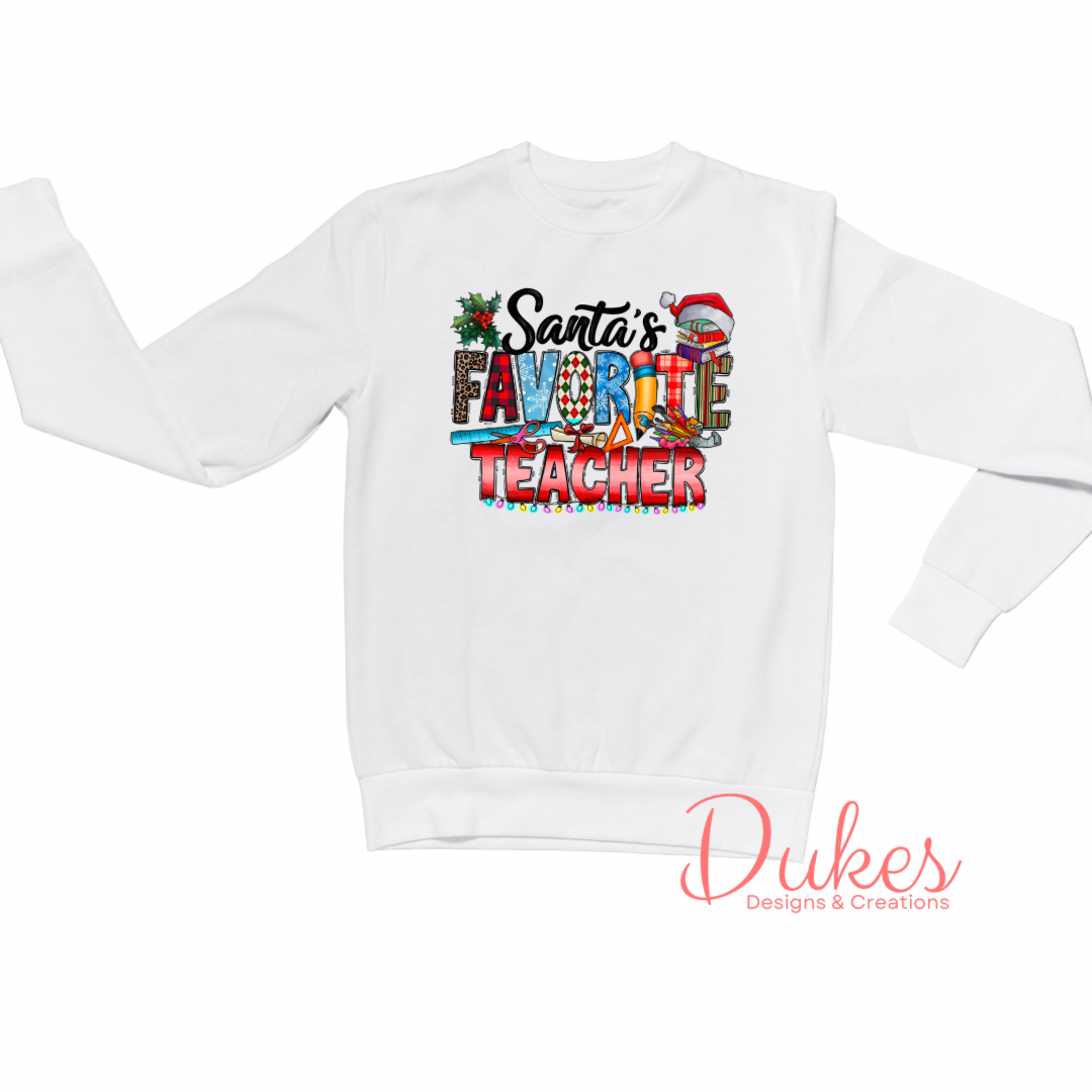 Santa’s Favorite Teacher Sweatshirt