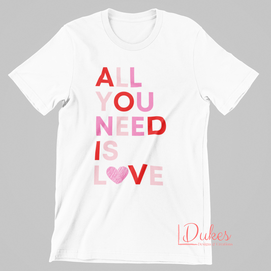 All You Need is Love Tee