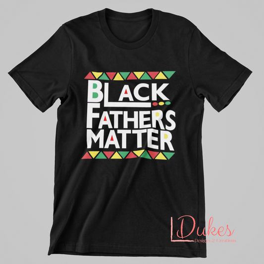 Black Fathers Matter Tee