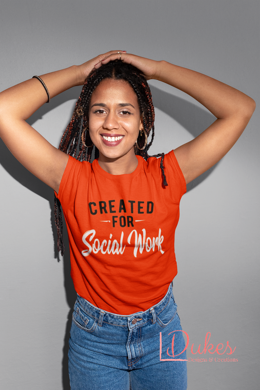 Created for Social Work Tee-Bold & Script