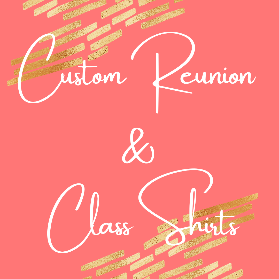 Custom Reunion & Class Shirts