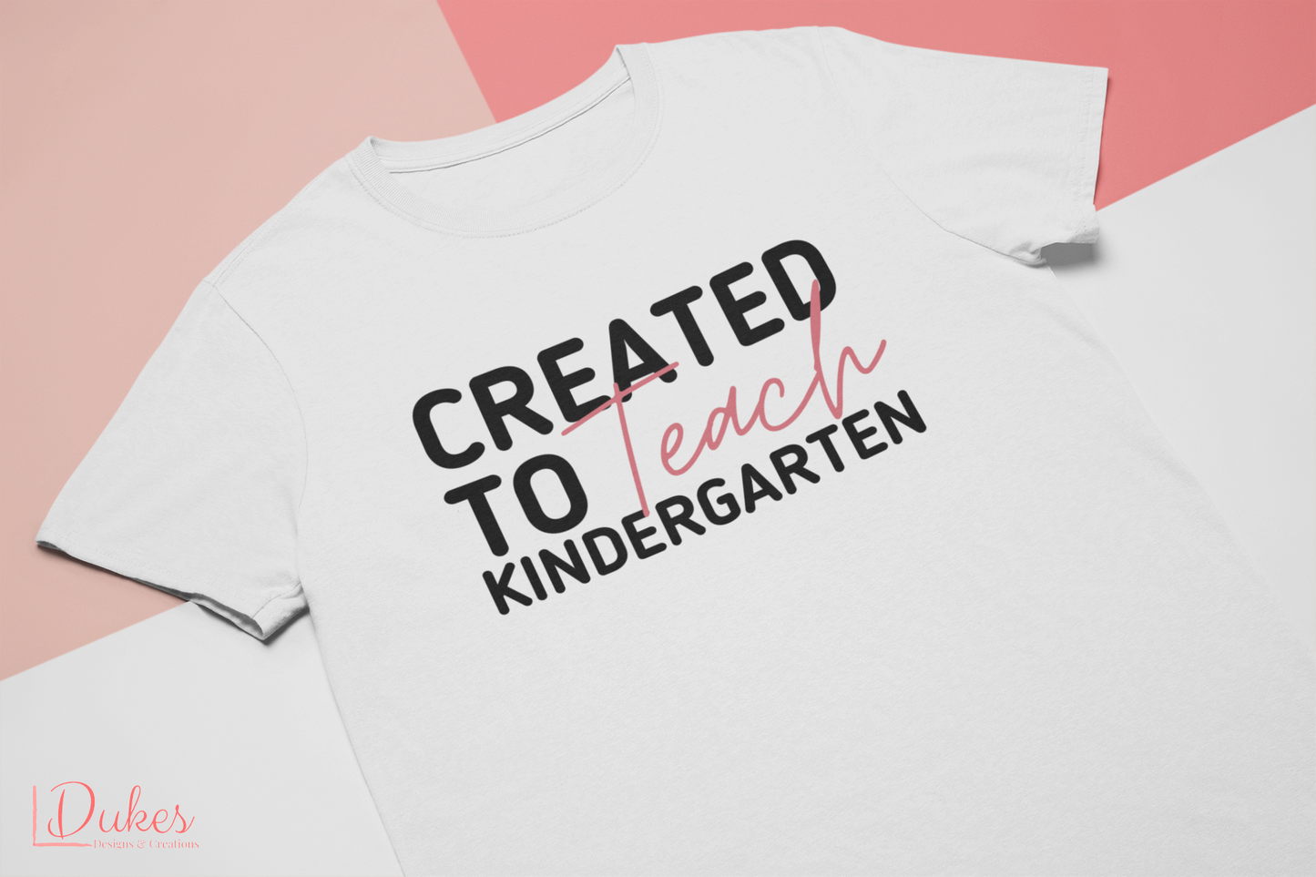 Kindergarten-Created to Teach  Tee