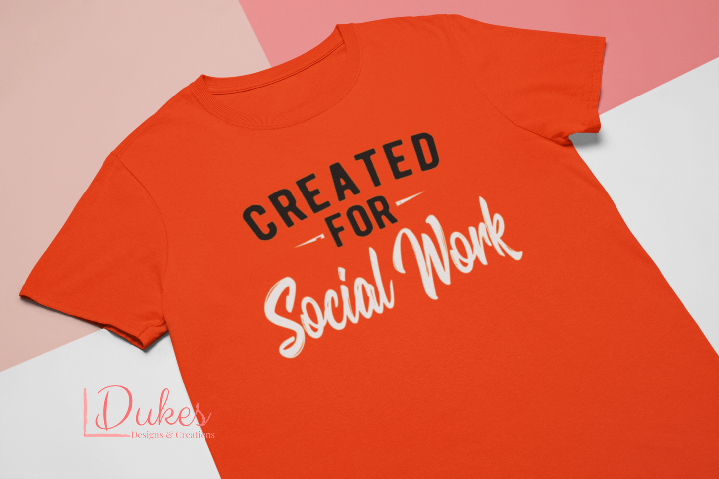 Created for Social Work Tee-Bold & Script
