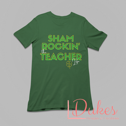 Sham Rockin' the Teacher Life St. Patrick's Day Tee