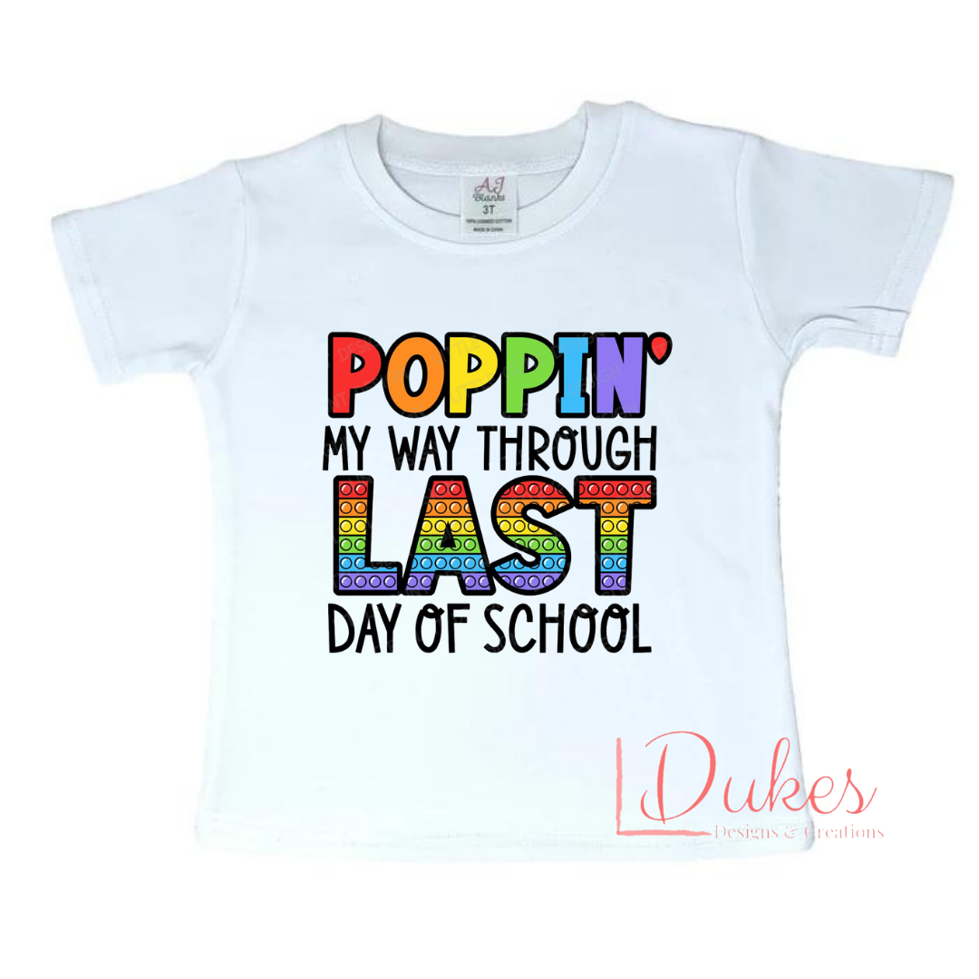 Poppin’ My Way Through Last Day Of School Tee