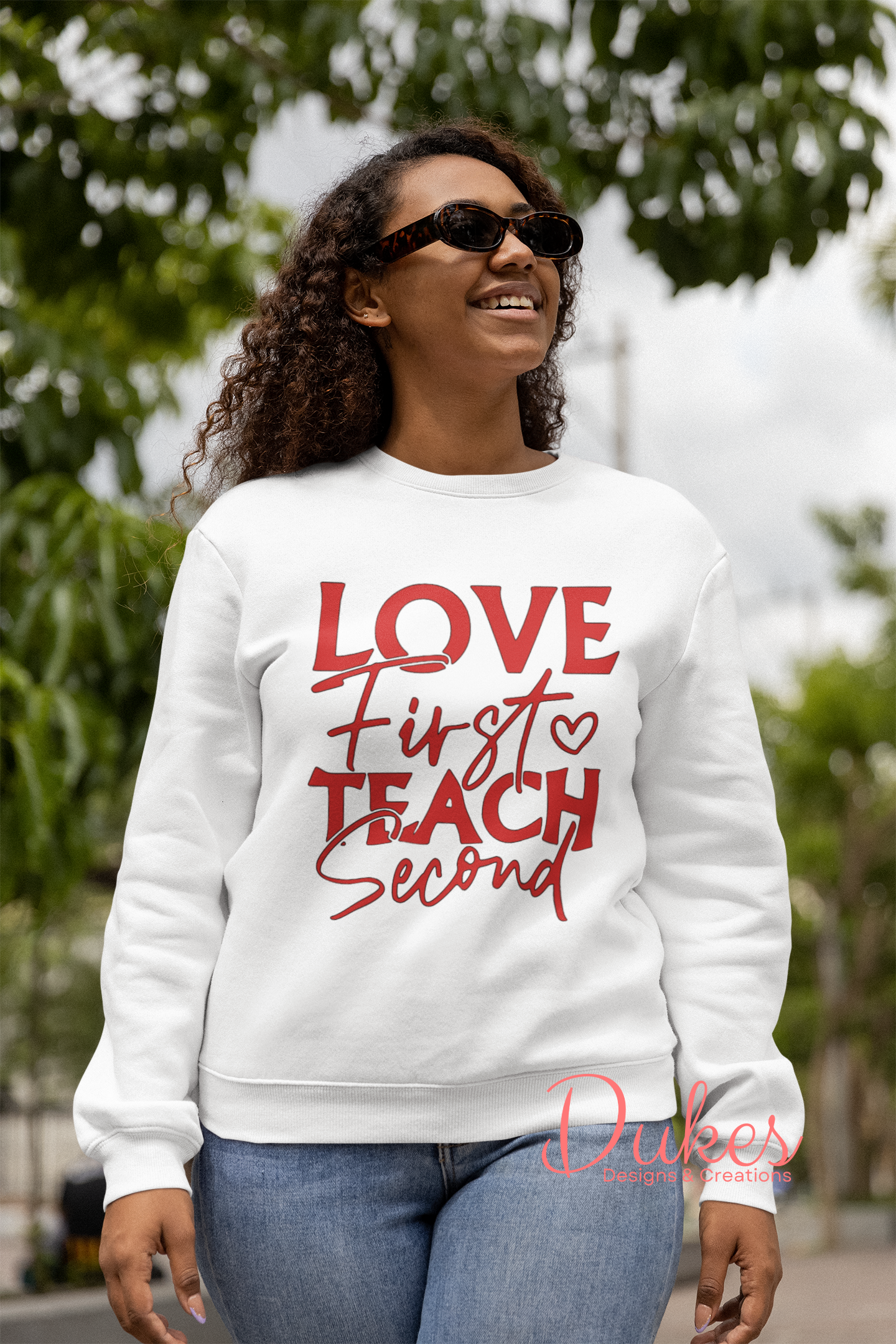 Love First Teach Second Sweatshirt