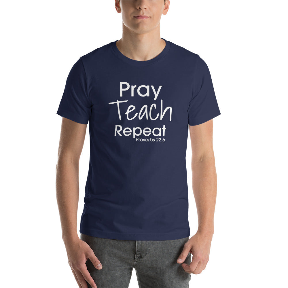 Pray Teach Repeat Proverbs 22:6 T-Shirt